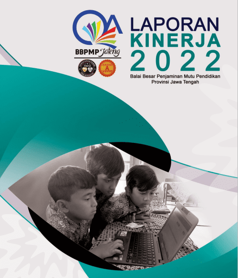 Laporan Kinerja BBPMP Provinsi Jawa Tengah Tahun 2022