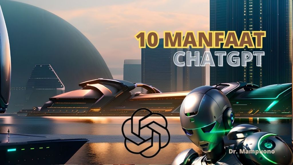 10 Manfaat ChatGPT yang Kita Perlu Tahu